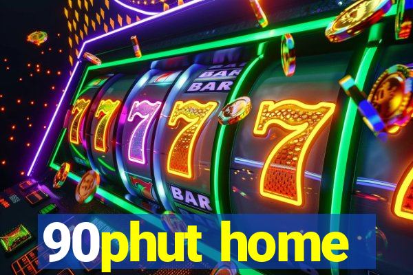 90phut home