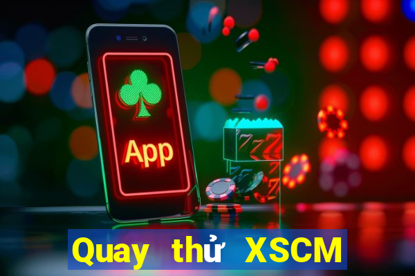 Quay thử XSCM ngày 7