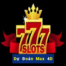 Dự Đoán Max 4D ngày 3