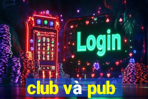 club và pub