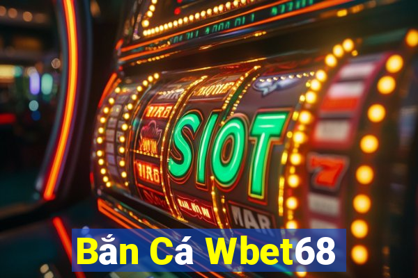 Bắn Cá Wbet68