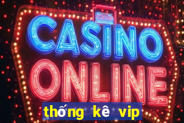 thống kê vip miền nam hôm nay