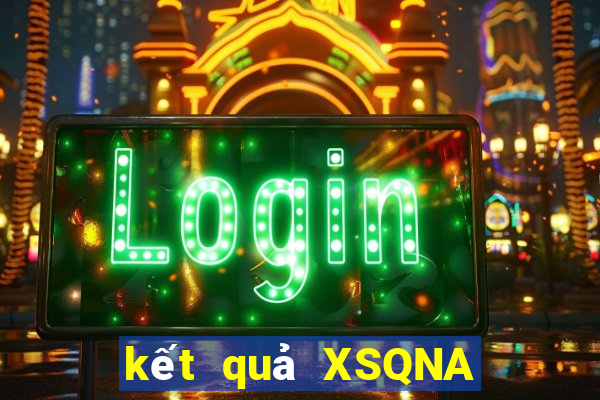 kết quả XSQNA ngày 25