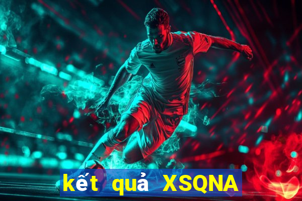 kết quả XSQNA ngày 25