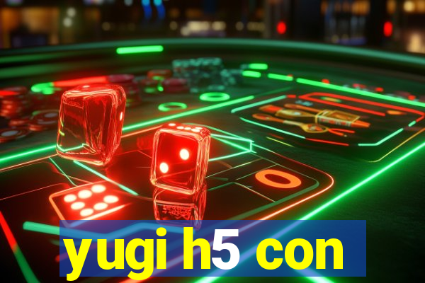 yugi h5 con