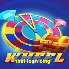 thời loạn zing