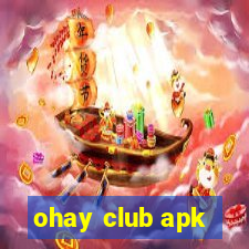 ohay club apk