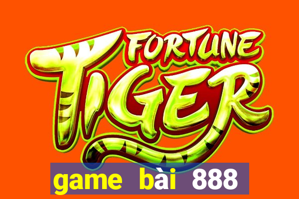 game bài 888 đổi thưởng