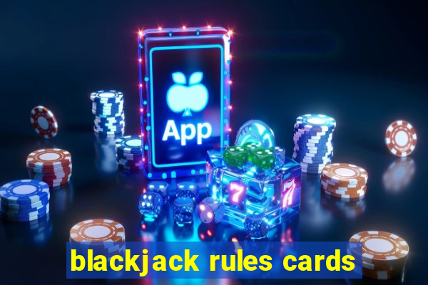 blackjack rules cards