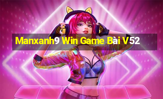 Manxanh9 Win Game Bài V52