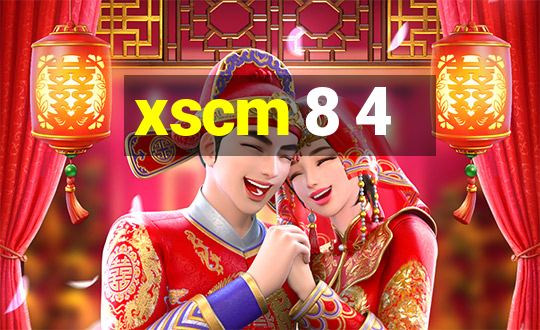 xscm 8 4