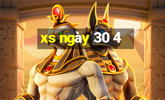 xs ngày 30 4