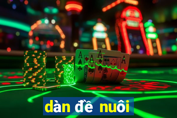 dàn đề nuôi