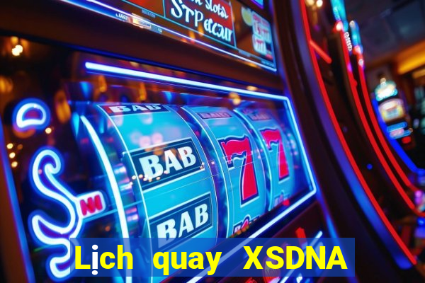 Lịch quay XSDNA thứ hai