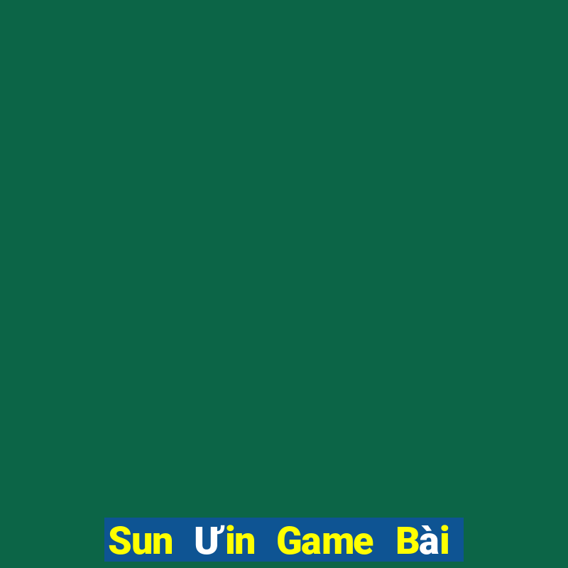 Sun Ưin Game Bài Lừa Đảo