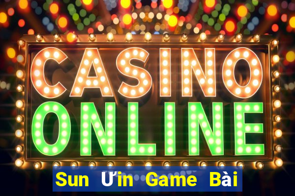 Sun Ưin Game Bài Lừa Đảo