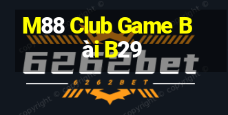 M88 Club Game Bài B29