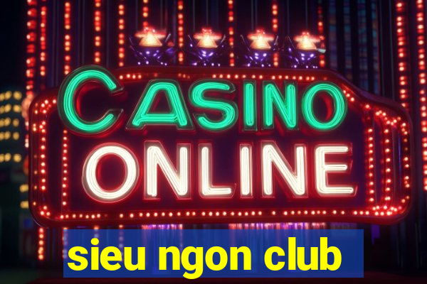 sieu ngon club