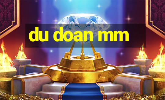 du doan mm