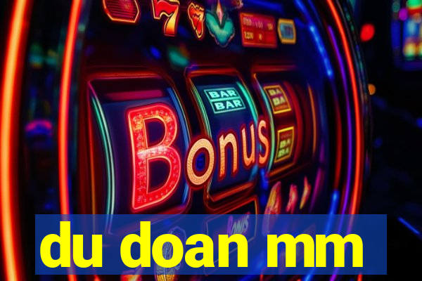 du doan mm