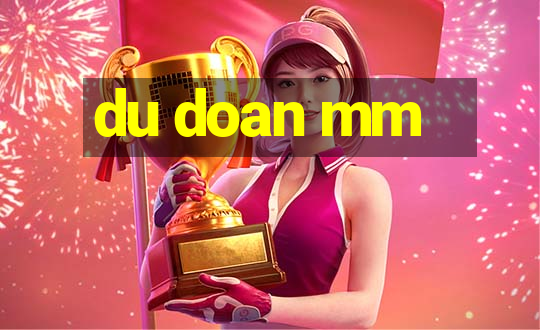 du doan mm