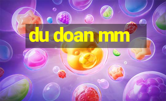 du doan mm