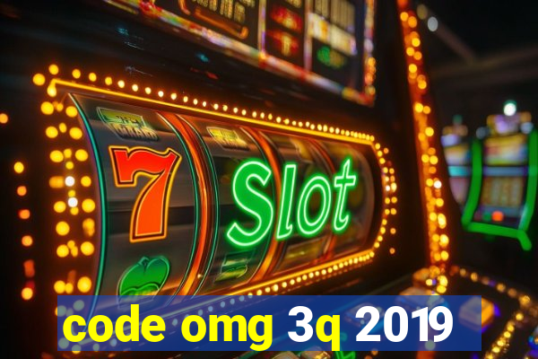 code omg 3q 2019