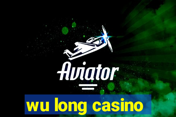 wu long casino