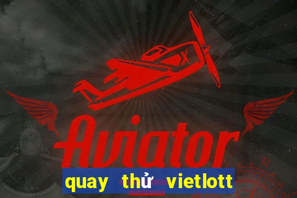 quay thử vietlott max 3d