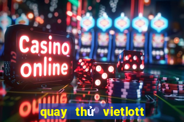 quay thử vietlott max 3d