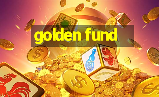 golden fund