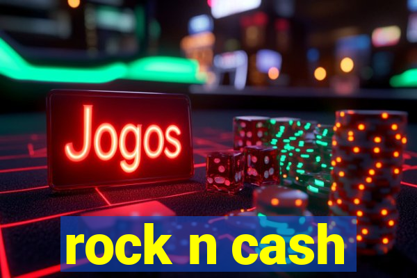 rock n cash