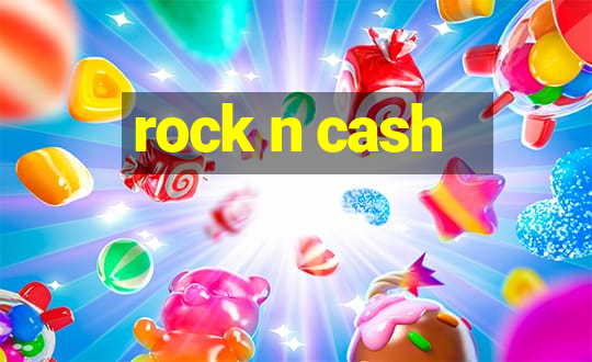 rock n cash