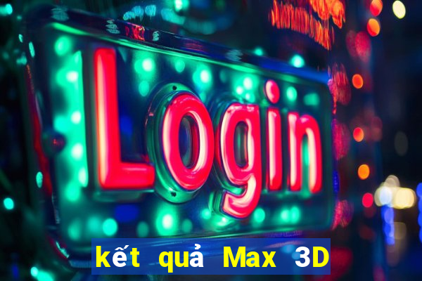 kết quả Max 3D ngày 17