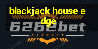 blackjack house edge