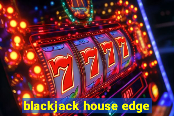 blackjack house edge