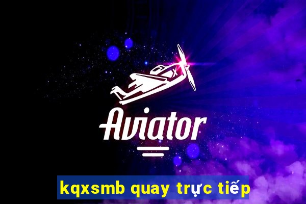 kqxsmb quay trực tiếp