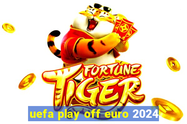 uefa play off euro 2024