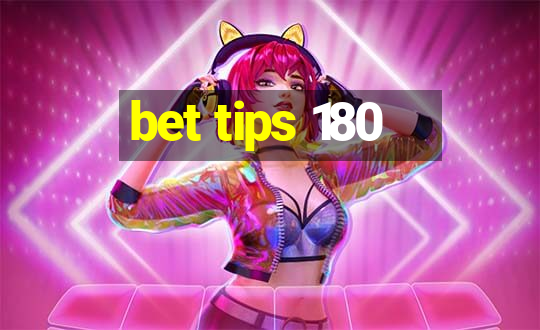 bet tips 180