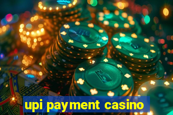 upi payment casino