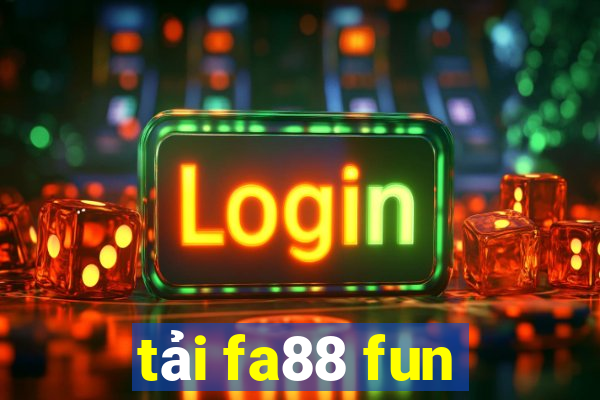 tải fa88 fun