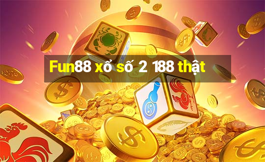 Fun88 xổ số 2 188 thật