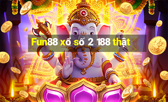 Fun88 xổ số 2 188 thật