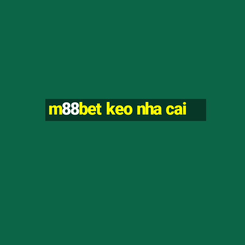 m88bet keo nha cai