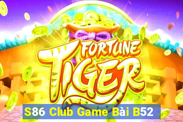 S86 Club Game Bài B52