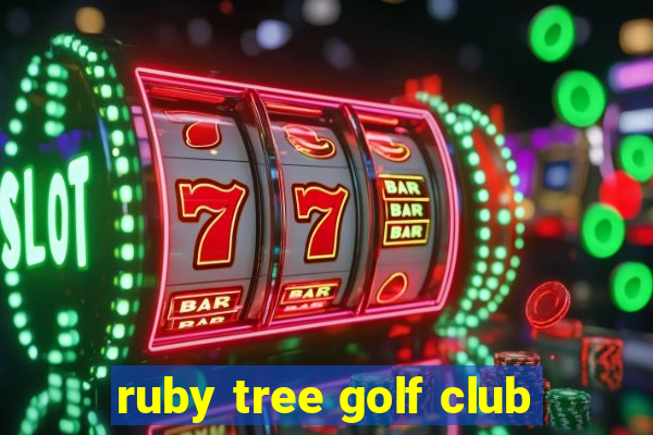 ruby tree golf club