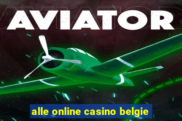 alle online casino belgie