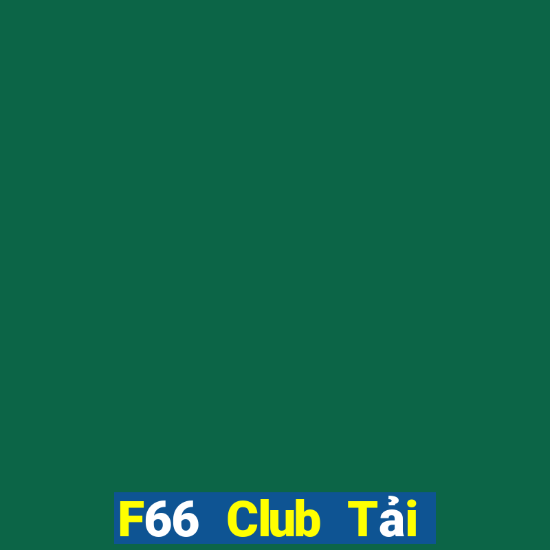 F66 Club Tải Game Bài Nhất Vip