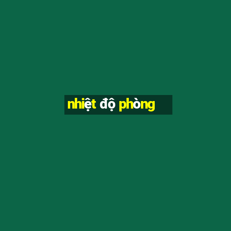 nhiệt độ phòng