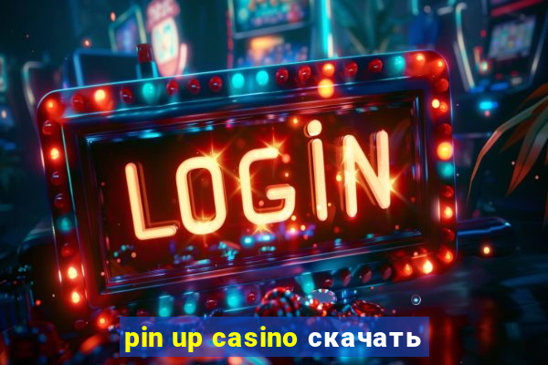 pin up casino скачать